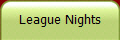 League Nights
